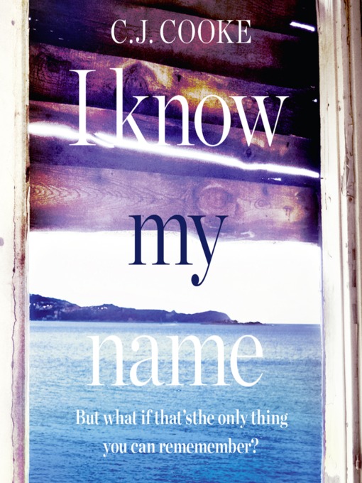 Title details for I Know My Name by C.J. Cooke - Wait list